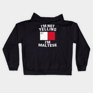 I'm Not Yelling I'm Maltese Kids Hoodie